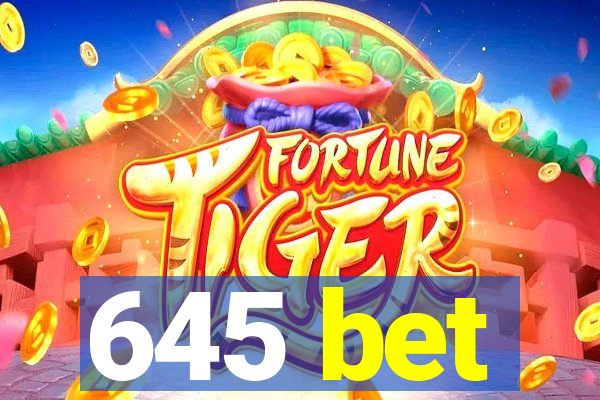 645 bet